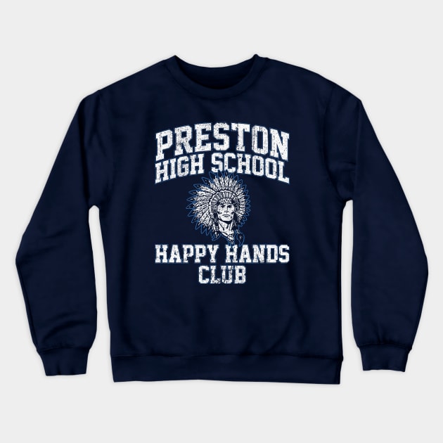 Preston High School Happy Hands Club Crewneck Sweatshirt by huckblade